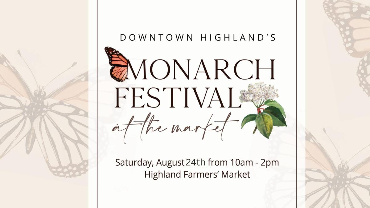 Monarch Festival at Highland Farmer's Market August 24 2024